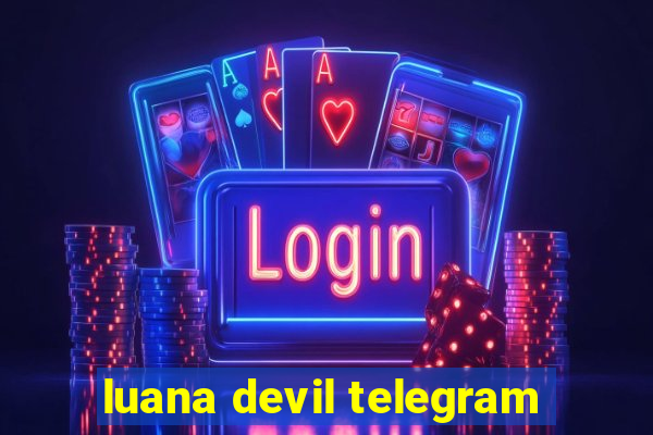 luana devil telegram